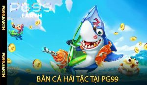 Bắn cá hải tặc tại PG99