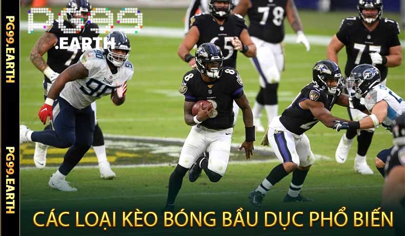 Các Loại Kèo Bóng Bầu Dục Phổ Biến